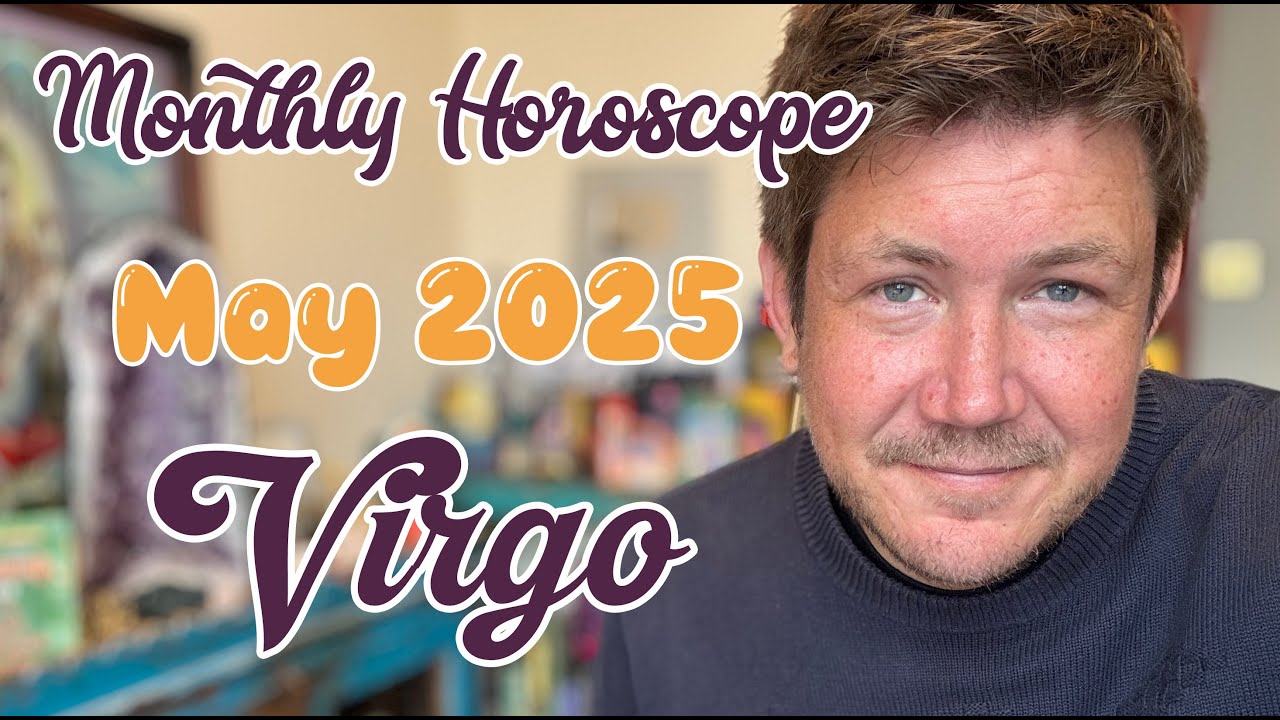 What Does May 2025 Bring for Virgo? Full Monthly Horoscope Guide