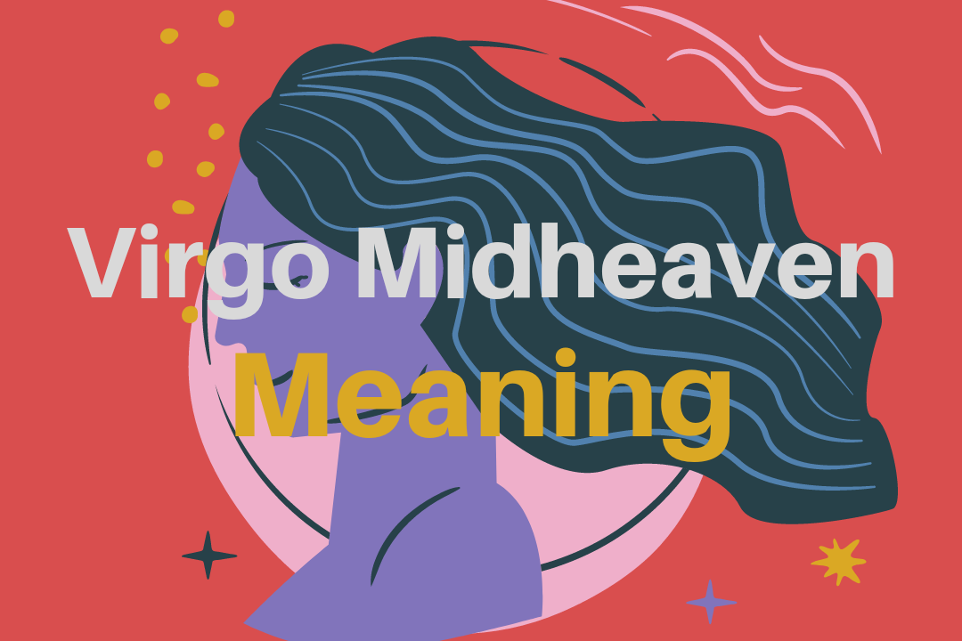 What Does Midheaven in Virgo 10th House Career Mean? Simple Breakdown & Advice!