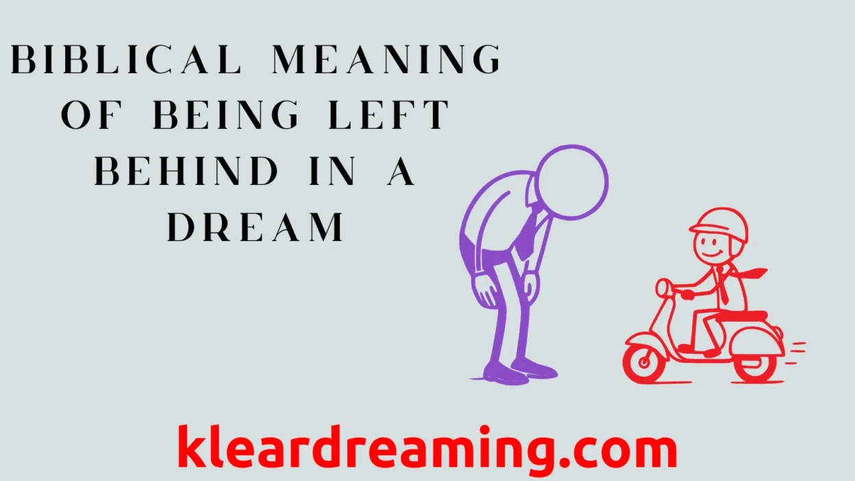 biblical meaning of being left behind in a dream is it a warning sign