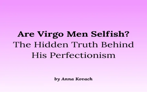 Do virgo traits man make good friends？ Find out the answer!