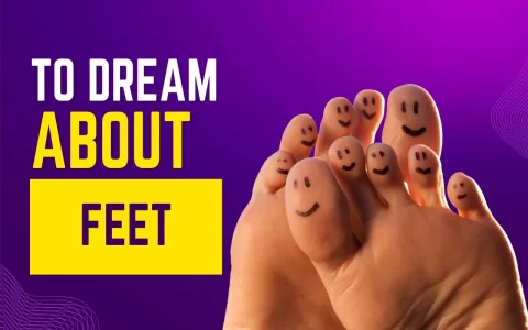 Can you understand the biblical meaning of feet in a dream easily？ Heres how!