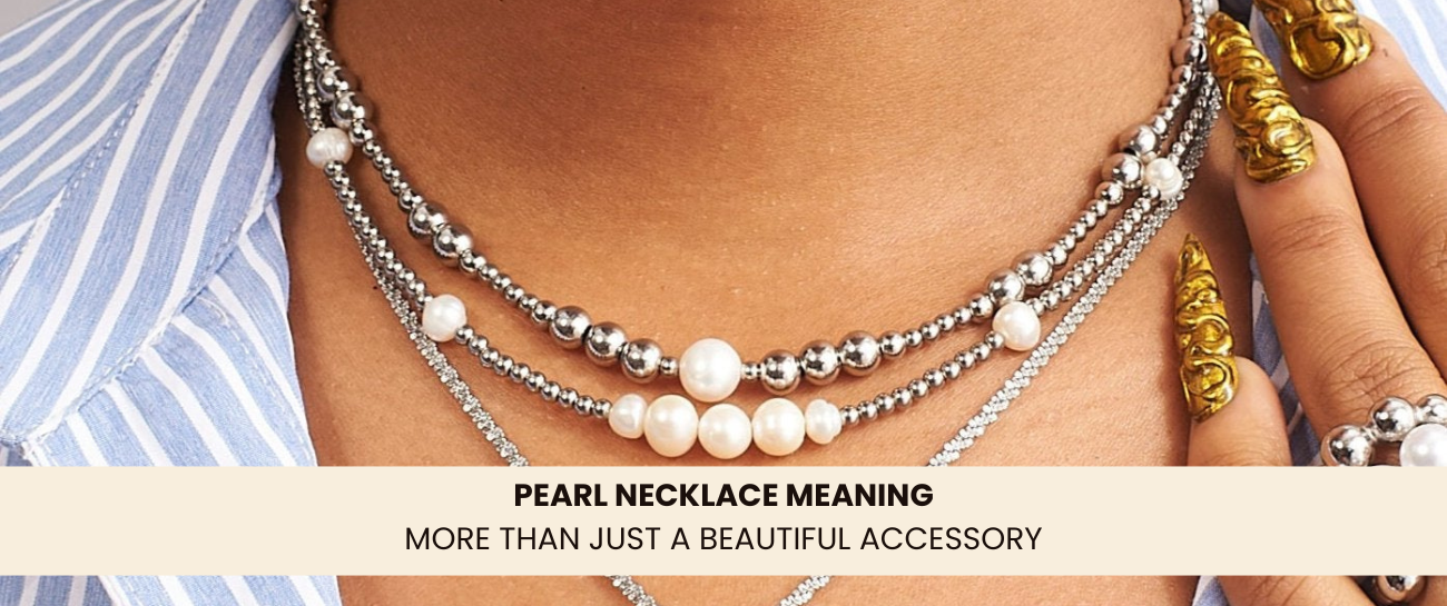 What is the meaning of a pearl necklace？ Understand its modern interpretations!