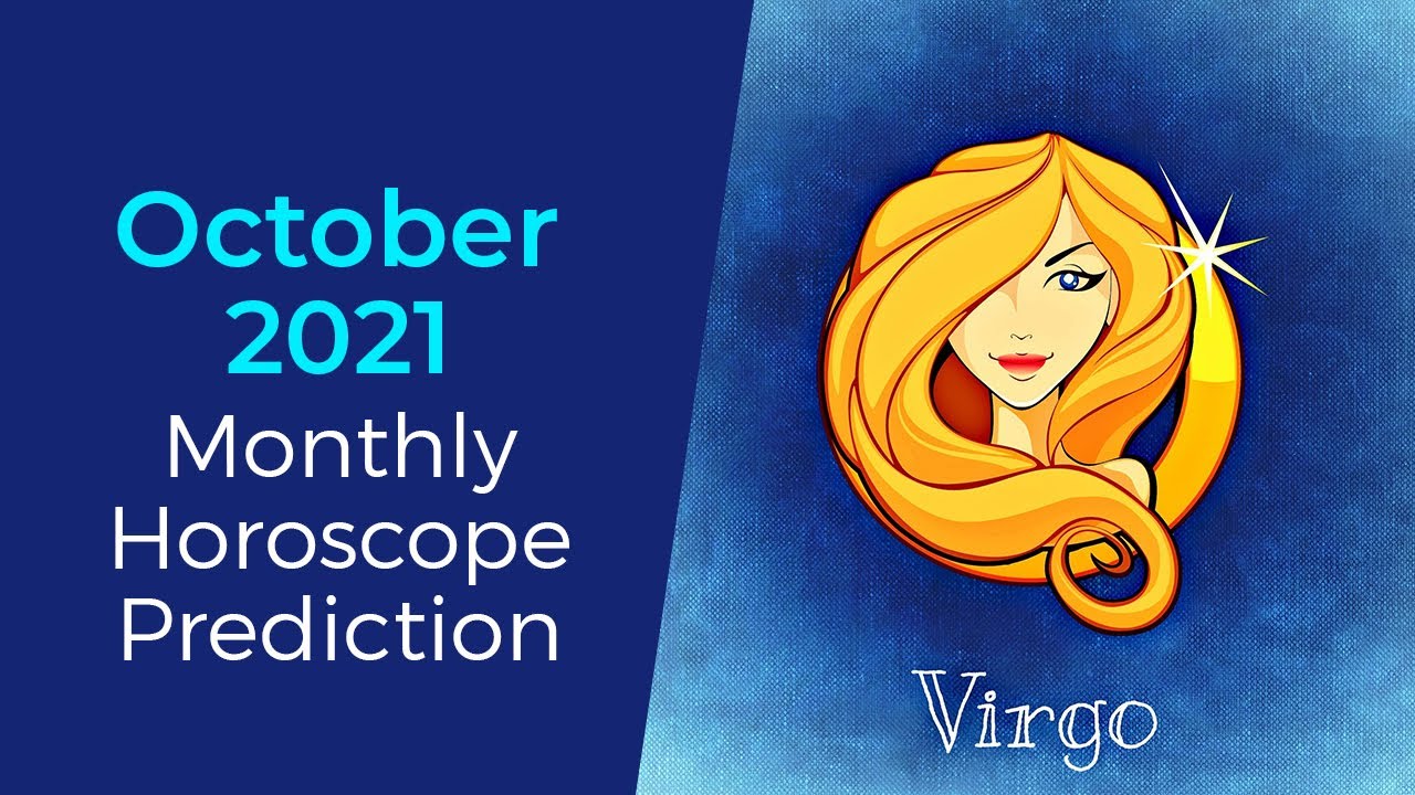 Virgo monthly horoscope 2021 october money (Get ready for huge luck!)