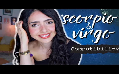 Whats the love compatibility between scorpio and virgo？ Find out now!