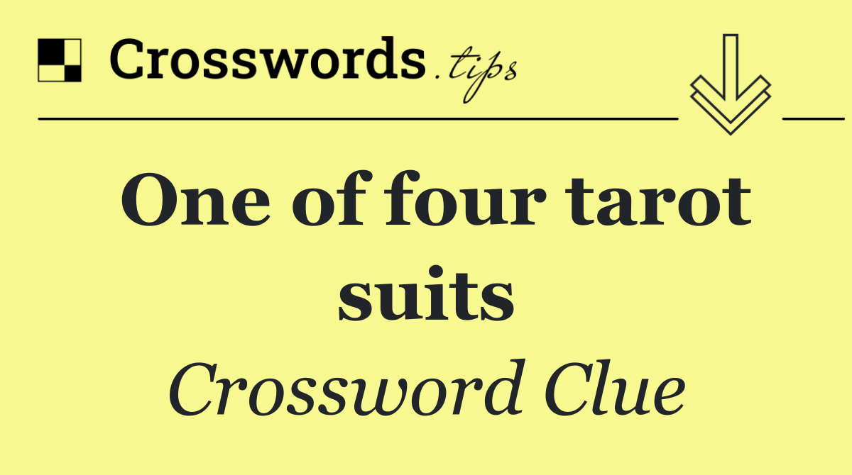 Need help finding the suit in a tarot deck crossword clue？ Here are all four major suit names you can use today!