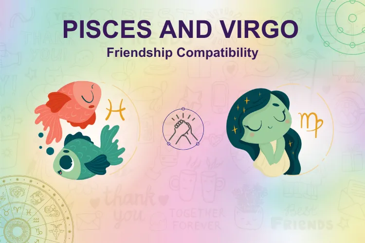 Can we improve pisces man and virgo woman relationship compatibility instantly？ Expert advice on handling their major differences!