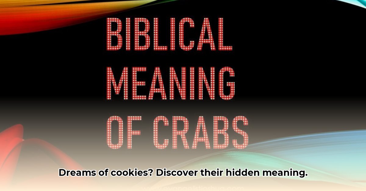 Biblical meaning of cookies in a dream： How to interpret them？