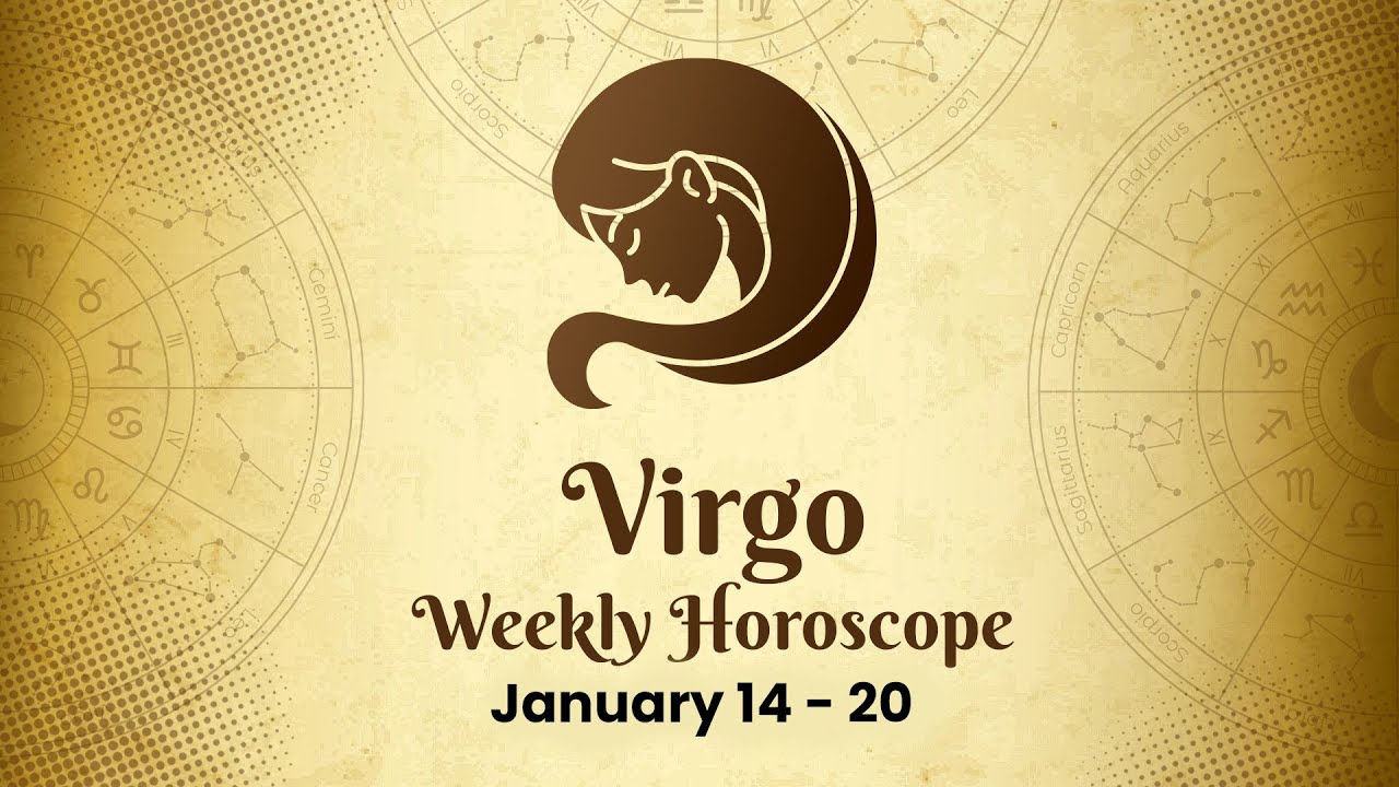 How accurate is Virgo weekly horoscope broadly jan 14？ Lets check!