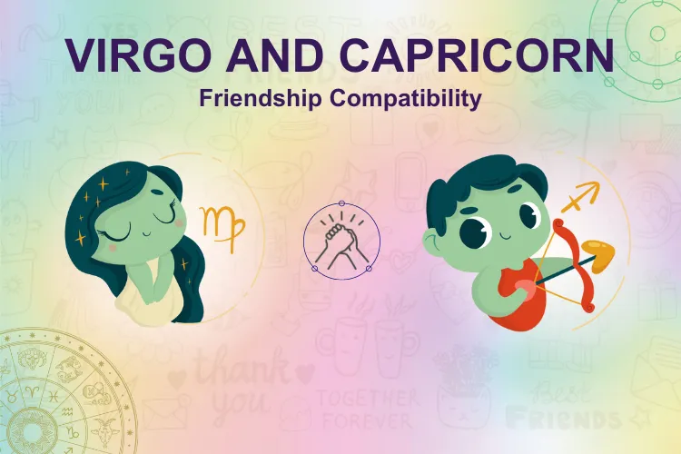 Capricorn Virgo compatibility friendship： How well do they get along？