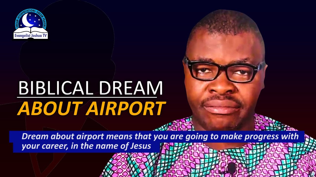 How to understand the biblical meaning of airport in dreams? Get tips now!
