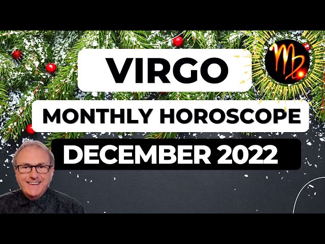Virgo Monthly Horoscope December 2022 (Your Key Predictions and Best Days)