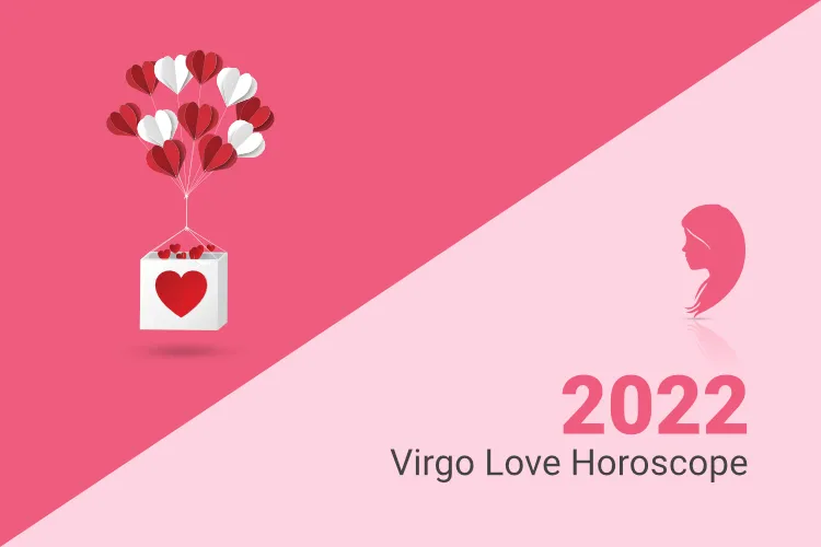 How to make the most of Virgo weekly love horoscope 2022 advice？
