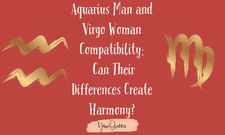 Can Virgo man and Aquarius woman be highly compatible？ Lets explore!