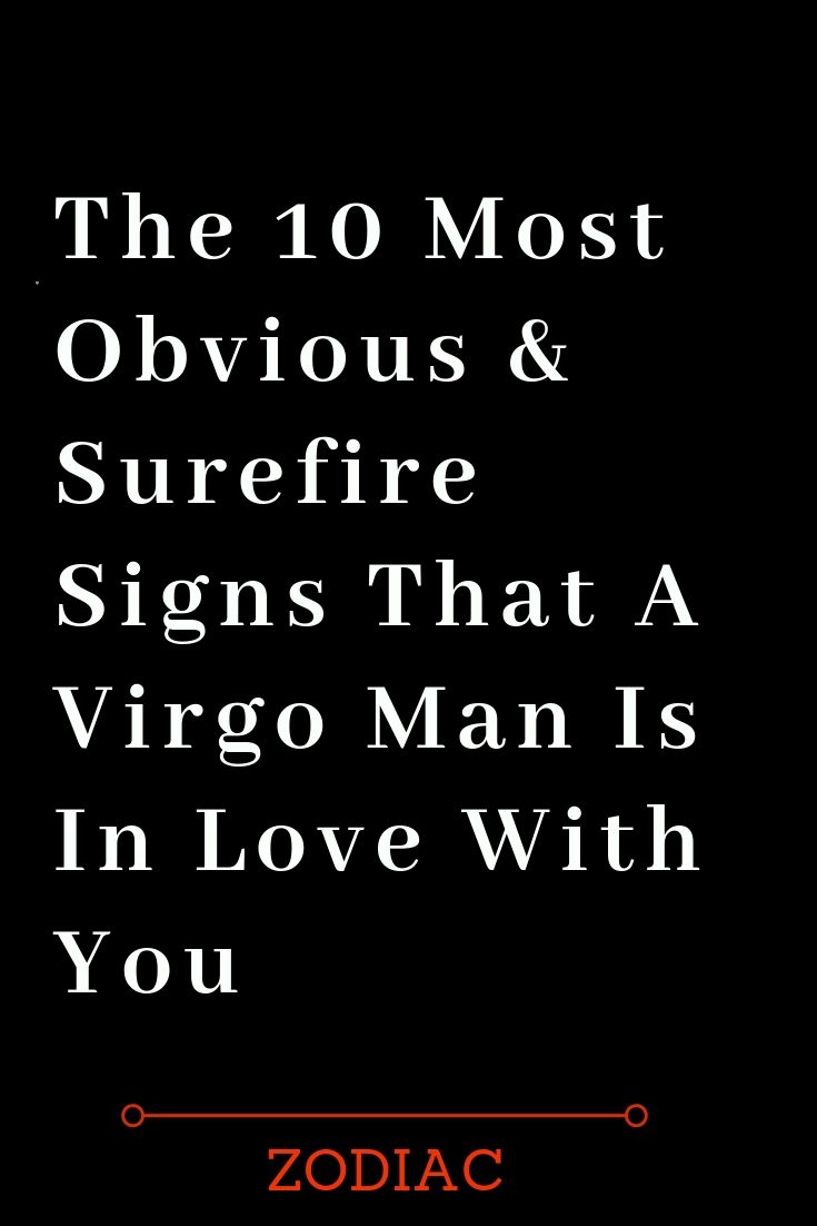 How does a male Virgo show love? 4 obvious signs
