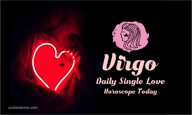 Virgo Love: Todays Singles Horoscope.