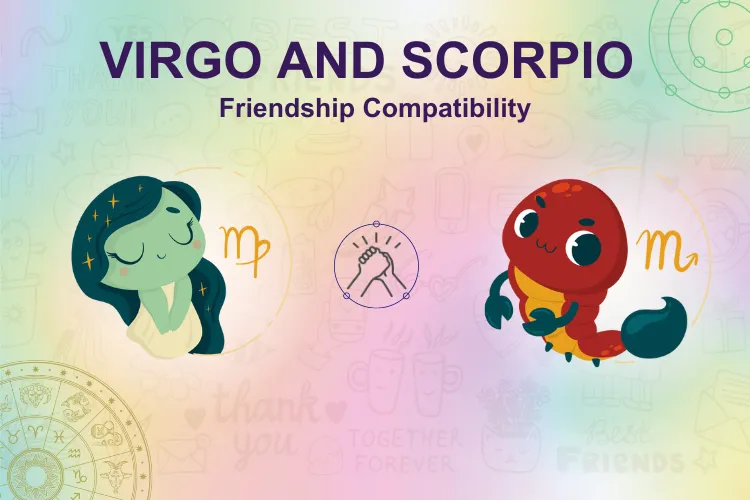 How Good Is Scorpio Virgo Compatibility Friendship？ (Shocking Ways They Connect)