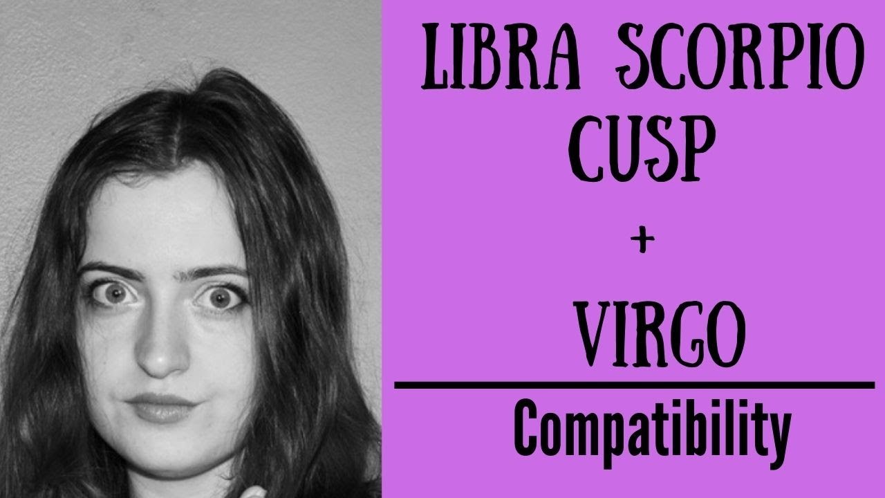 Is Virgo and Libra Scorpio Cusp Compatibility Possible?