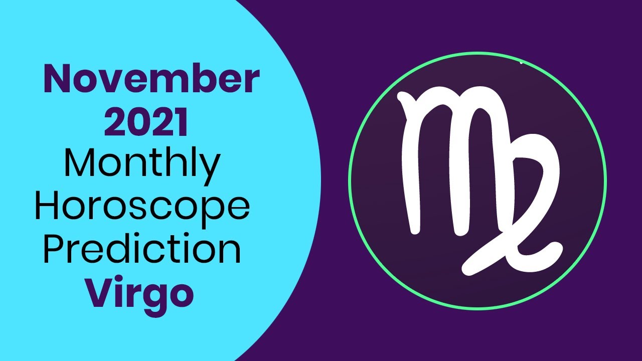 a complete look at virgo november monthly horoscope 2021 for this month